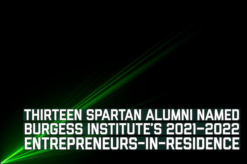 THIRTEEN SPARTAN ALUMNI NAMED BURGESS INSTITUTE'S 2021–2022 ENTREPRENEURS-IN-RESIDENCE